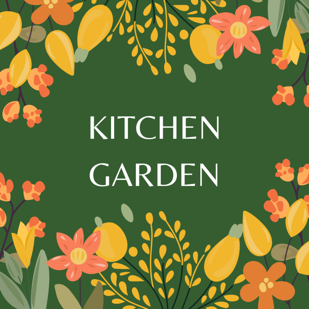 Maintaining a Kitchen Garden as a Living Pantry